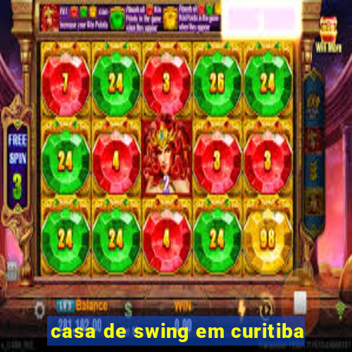 casa de swing em curitiba